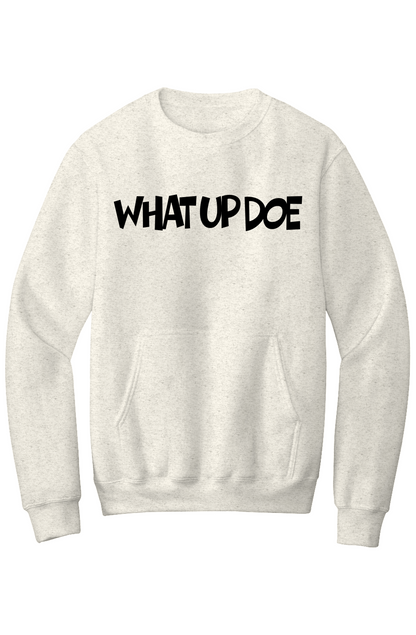 What Up Doe Fleece Crewneck Pocket Sweatshirt