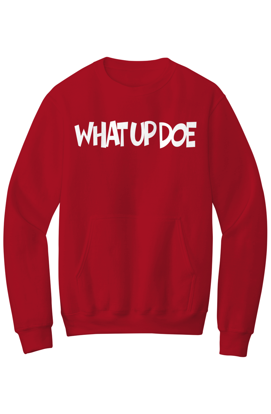 What Up Doe Fleece Crewneck Pocket Sweatshirt