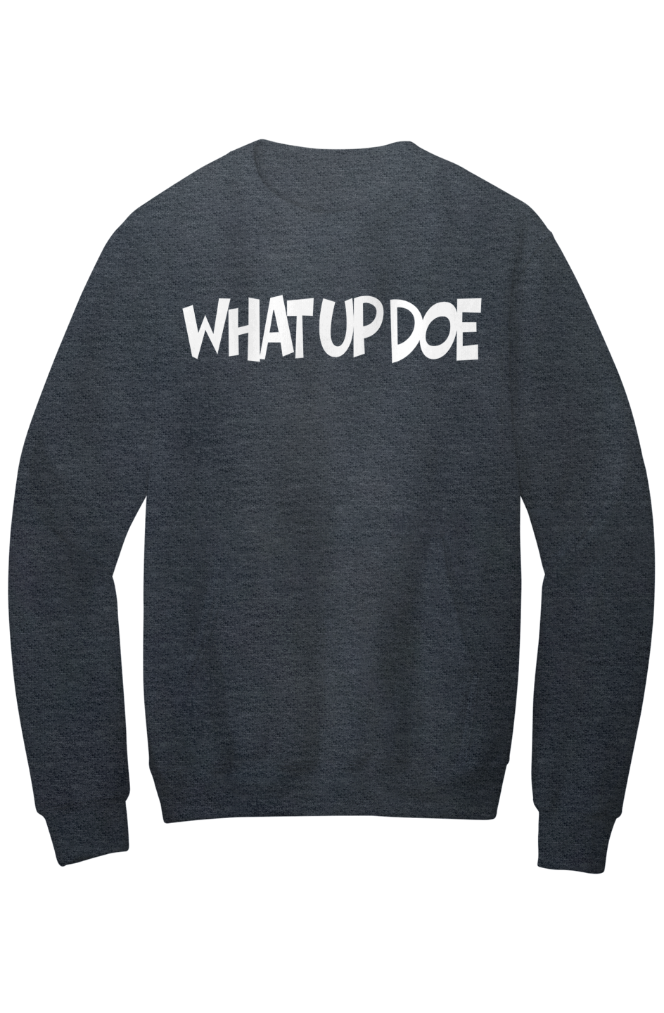 What Up Doe Fleece Crewneck Pocket Sweatshirt