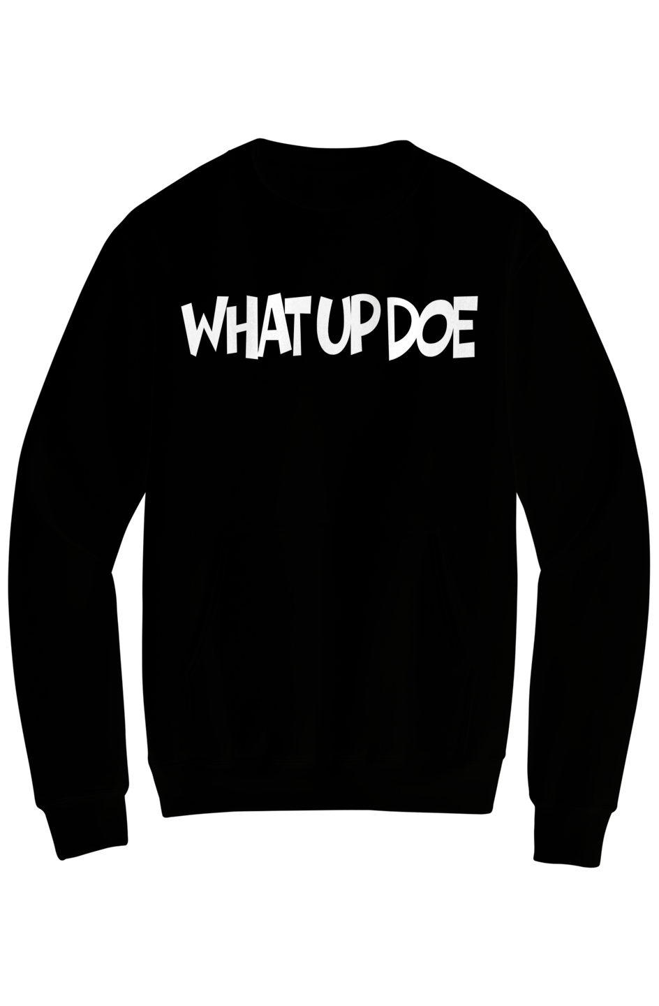 What Up Doe Fleece Crewneck Pocket Sweatshirt